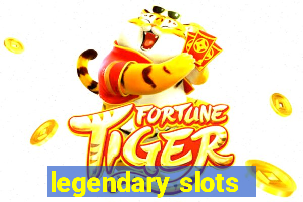 legendary slots - casino games